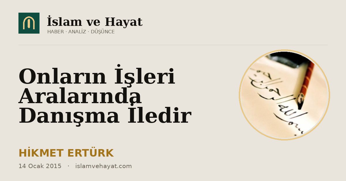 Onların İşleri Aralarında Danışma İledir