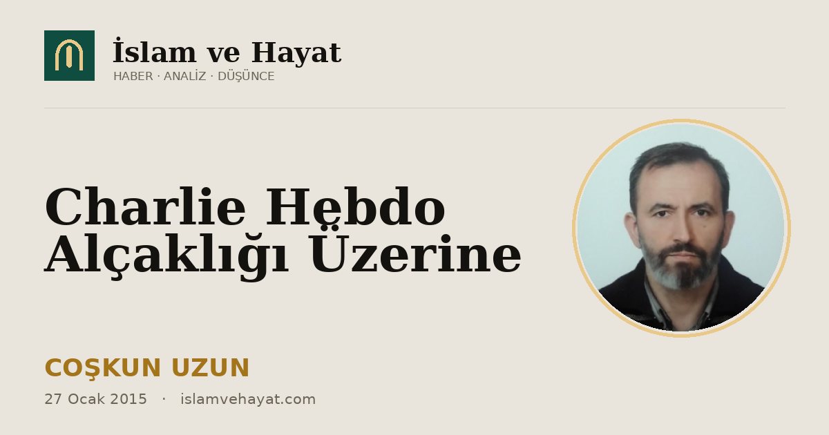 Charlie Hebdo Alçaklığı Üzerine