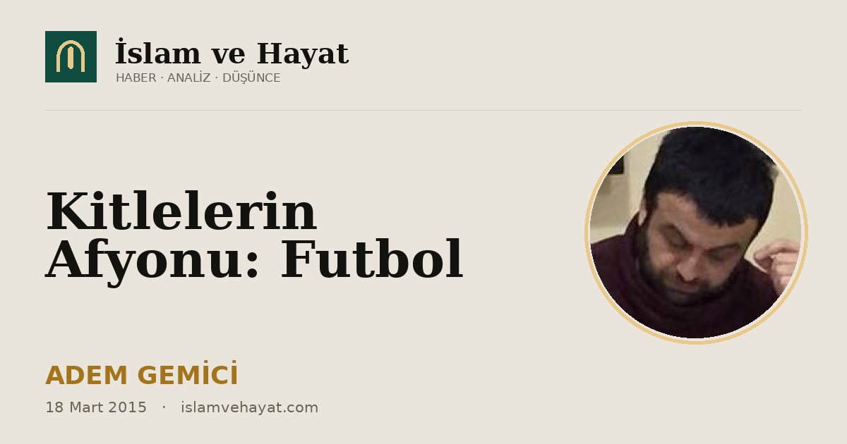Kitlelerin Afyonu: Futbol