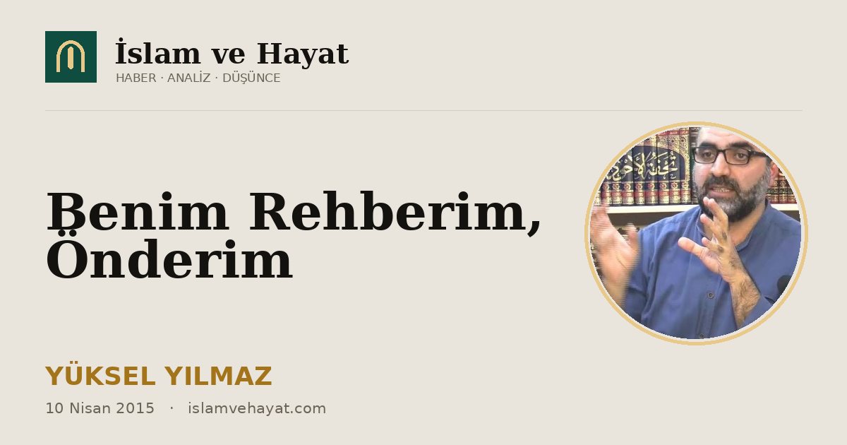 Benim Rehberim, Önderim
