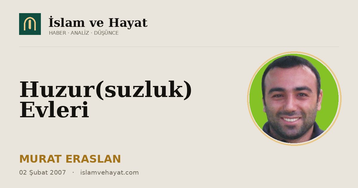 Huzur(suzluk) Evleri