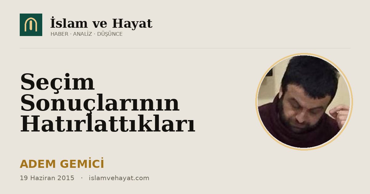 Seçim Sonuçlarının Hatırlattıkları