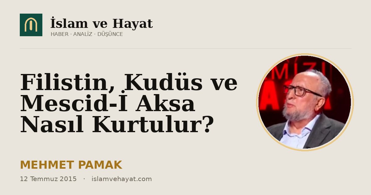 Filistin, Kudüs ve Mescid-İ Aksa Nasıl Kurtulur?