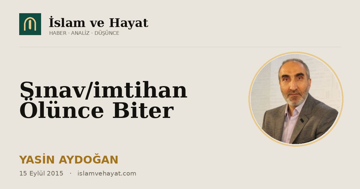 Sınav/imtihan Ölünce Biter