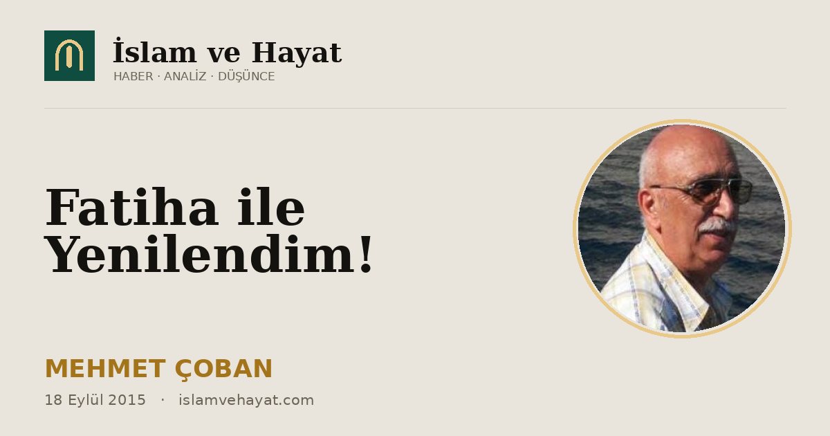 Fatiha ile Yenilendim!
