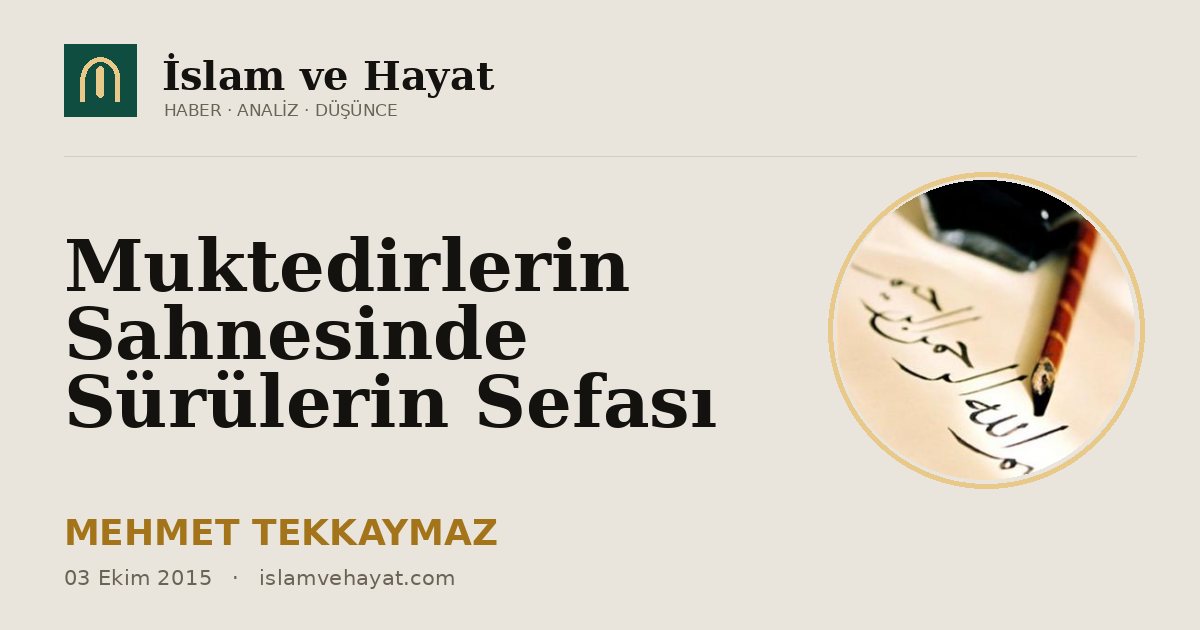 Muktedirlerin Sahnesinde Sürülerin Sefası