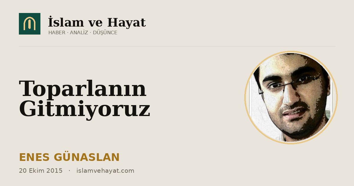 Toparlanın Gitmiyoruz