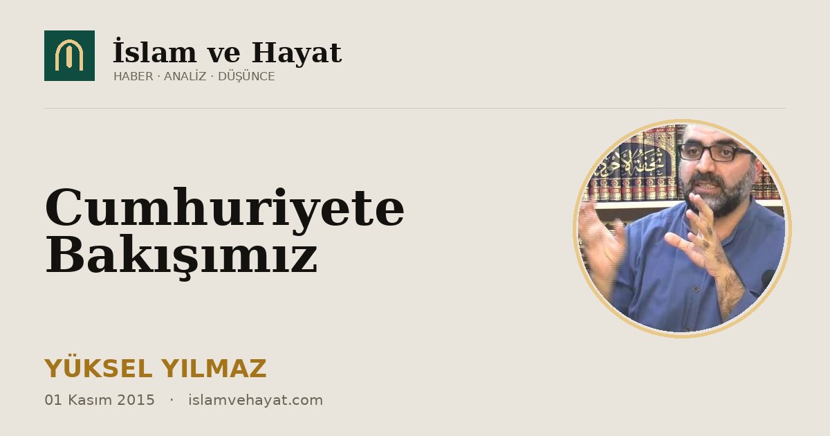 Cumhuriyete Bakışımız