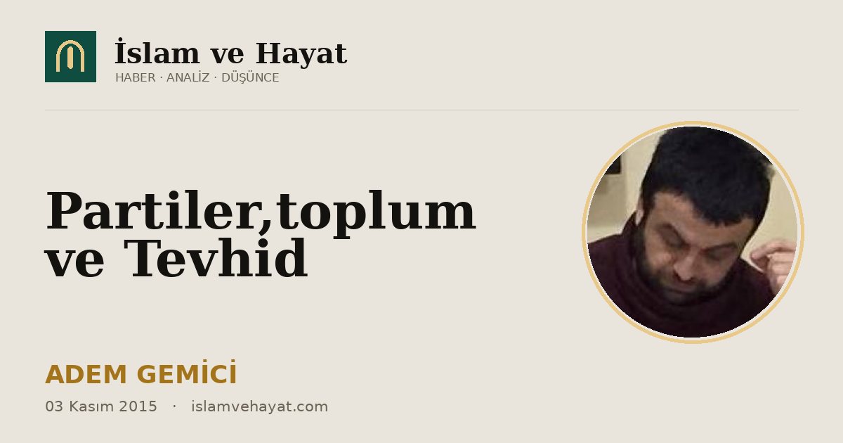 Partiler,toplum ve Tevhid