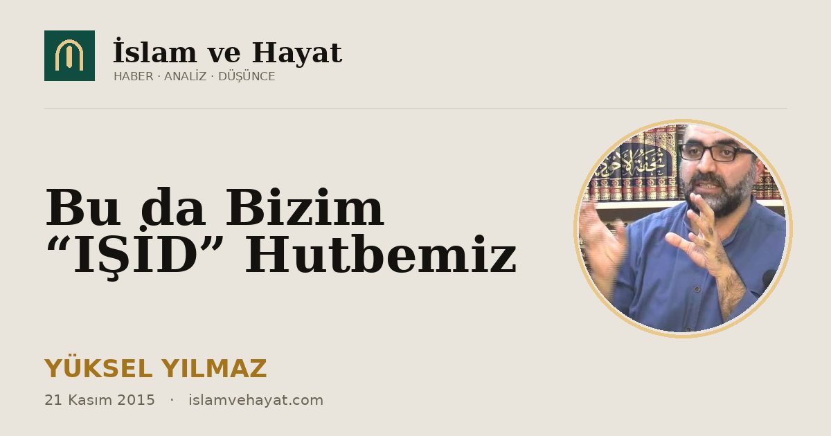 Bu da Bizim “IŞİD” Hutbemiz