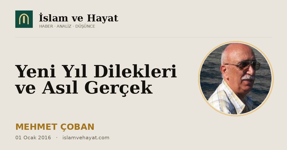 Yeni Yıl Dilekleri ve Asıl Gerçek