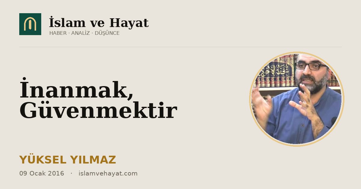 İnanmak, Güvenmektir