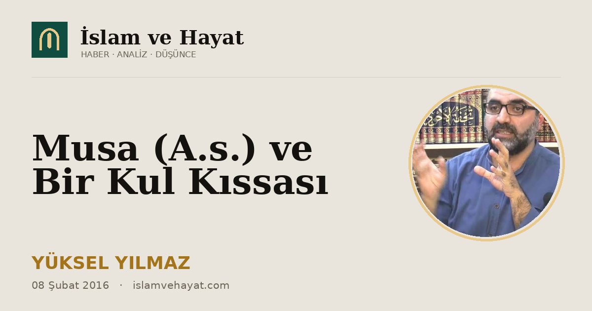 Musa (A.s.) ve Bir Kul Kıssası