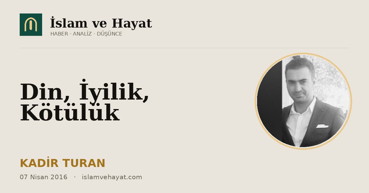 Din, İyilik, Kötülük