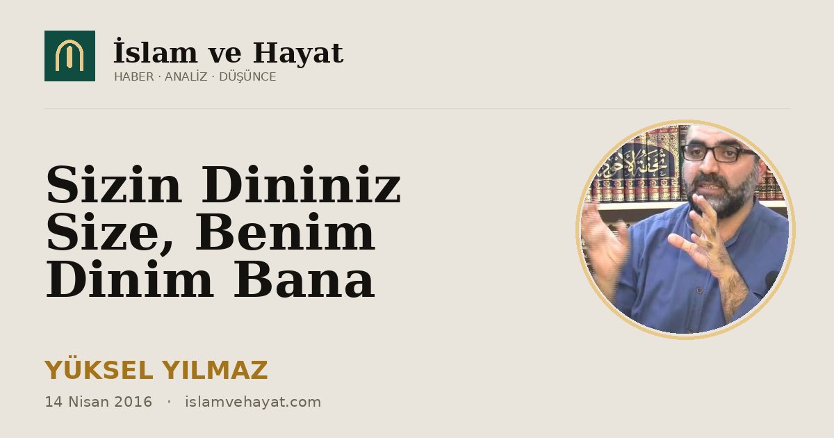 Sizin Dininiz Size, Benim Dinim Bana