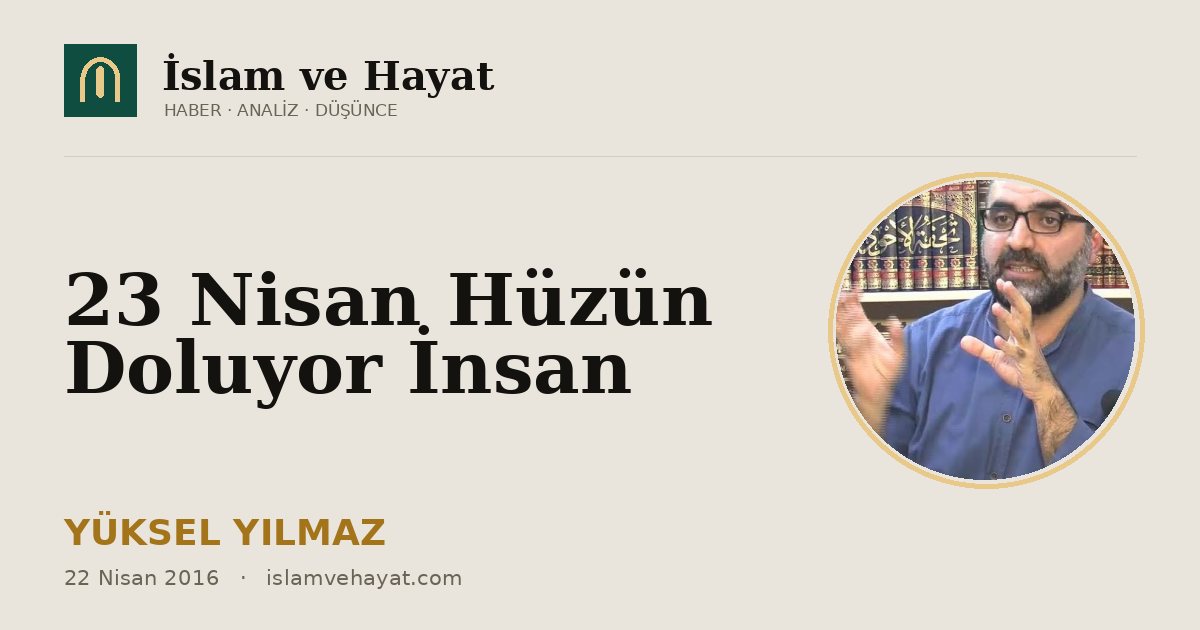 23 Nisan Hüzün Doluyor İnsan