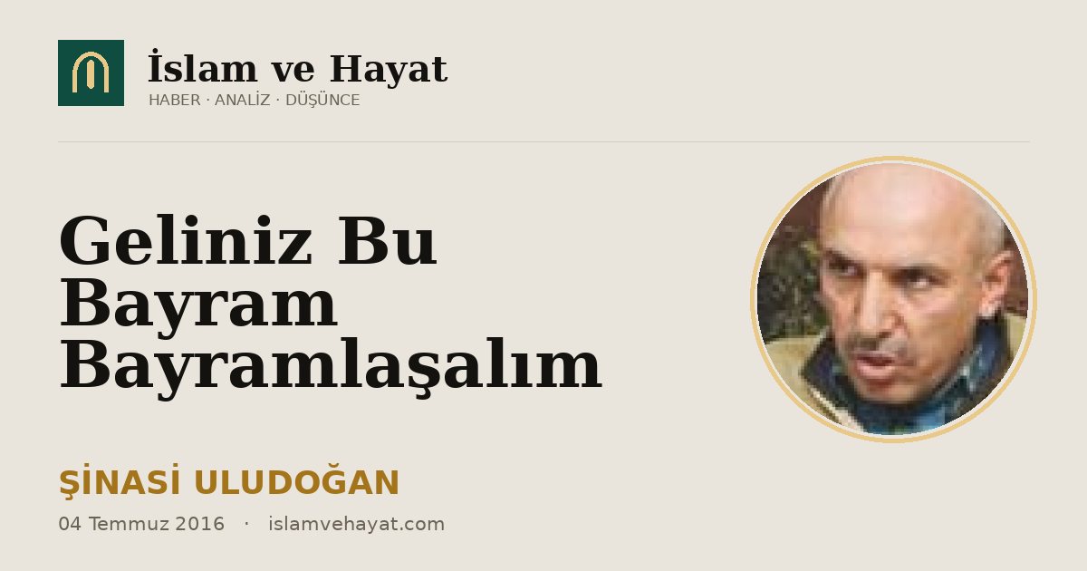 Geliniz Bu Bayram Bayramlaşalım
