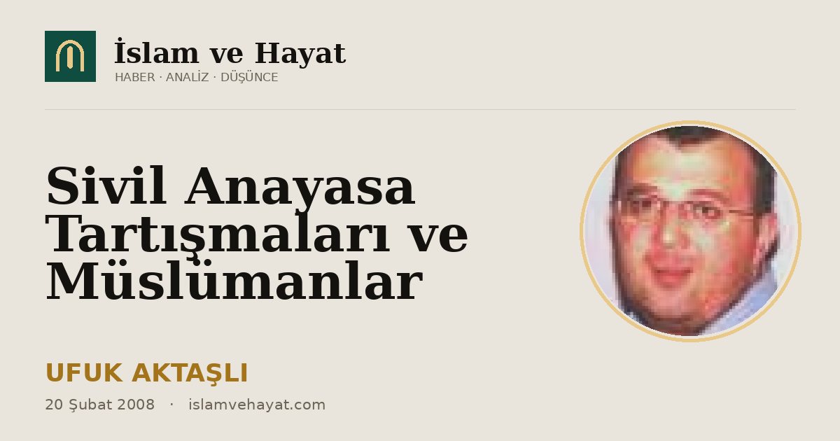 Sivil Anayasa Tartışmaları ve Müslümanlar