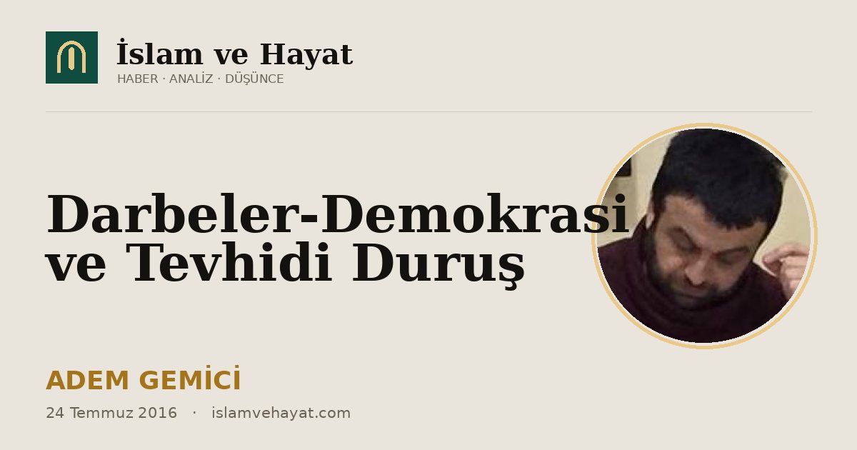 Darbeler-Demokrasi ve Tevhidi Duruş