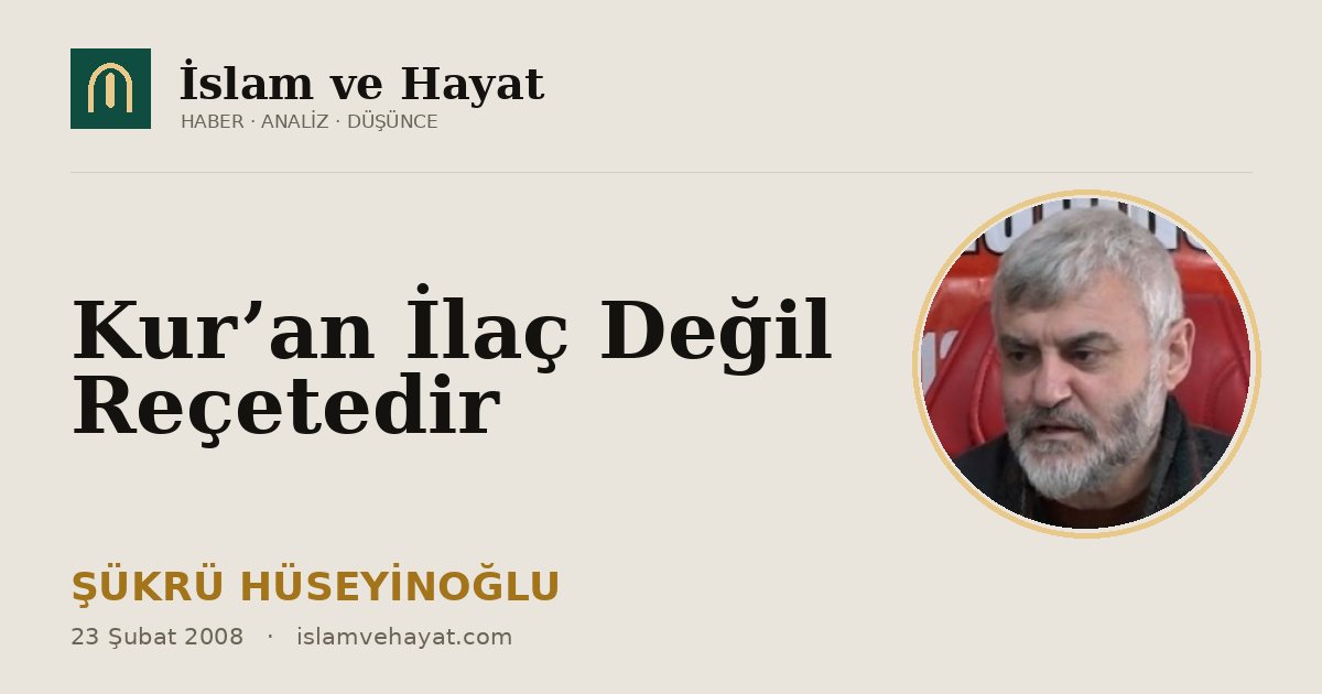 Kur’an İlaç Değil Reçetedir