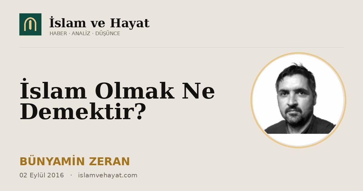 İslam Olmak Ne Demektir?