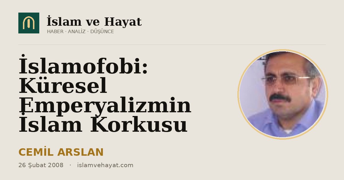 İslamofobi: Küresel Emperyalizmin İslam Korkusu