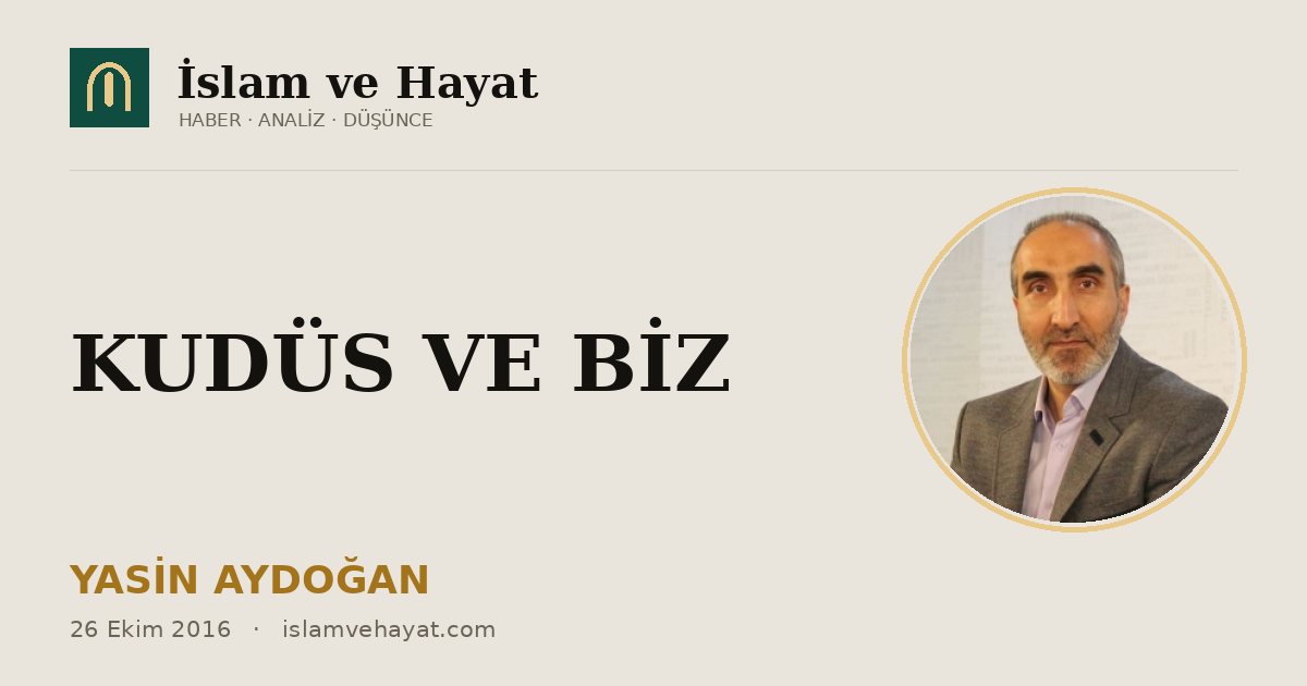 KUDÜS VE BİZ