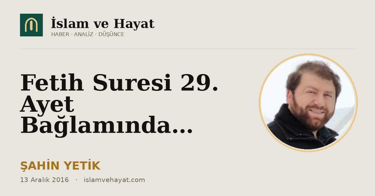 Fetih Suresi 29. Ayet Bağlamında…