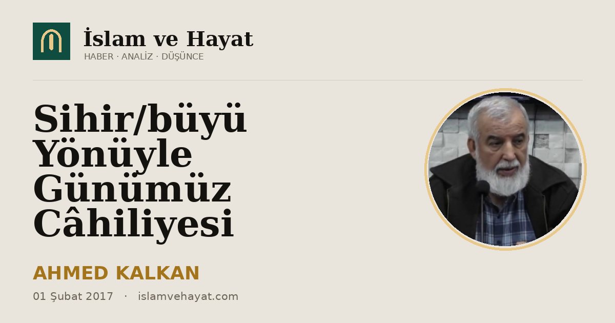 Sihir/büyü Yönüyle Günümüz Câhiliyesi