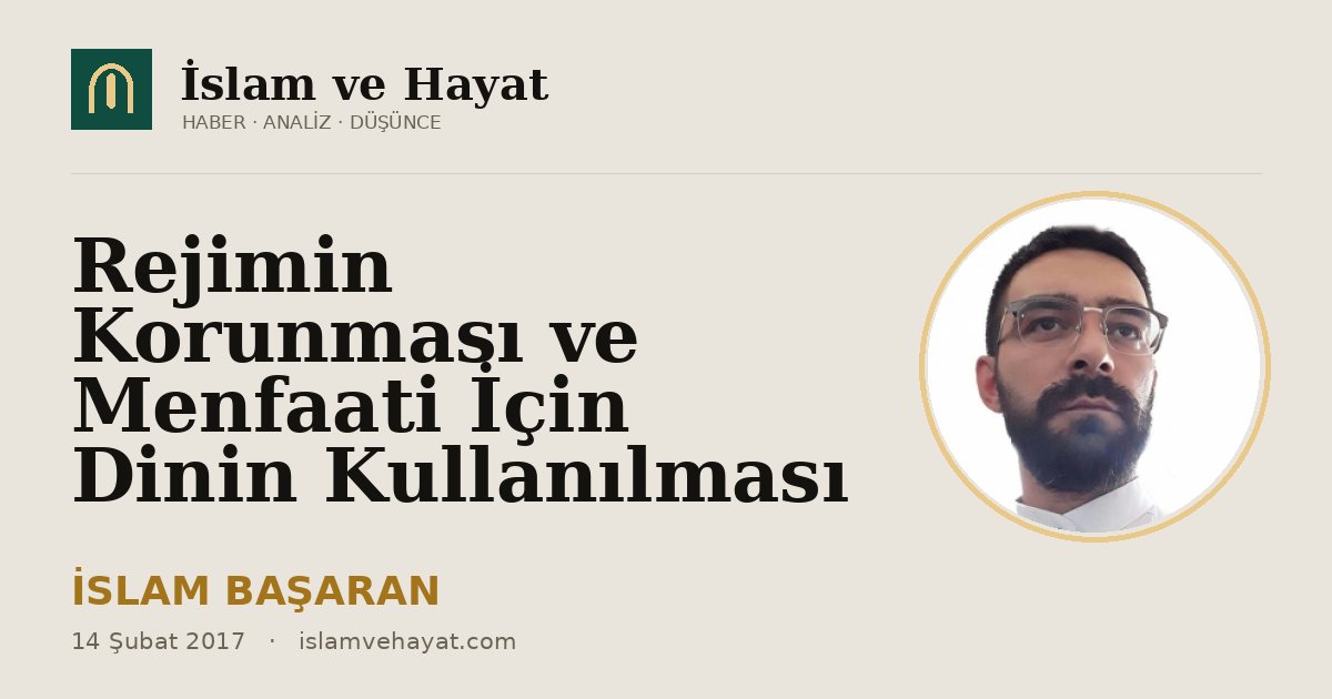 Rejimin Korunması ve Menfaati İçin Dinin Kullanılması
