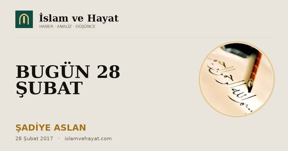 BUGÜN 28 ŞUBAT