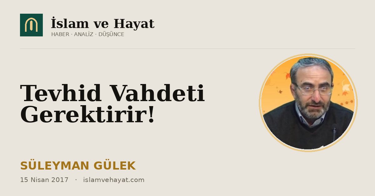 Tevhid Vahdeti Gerektirir!