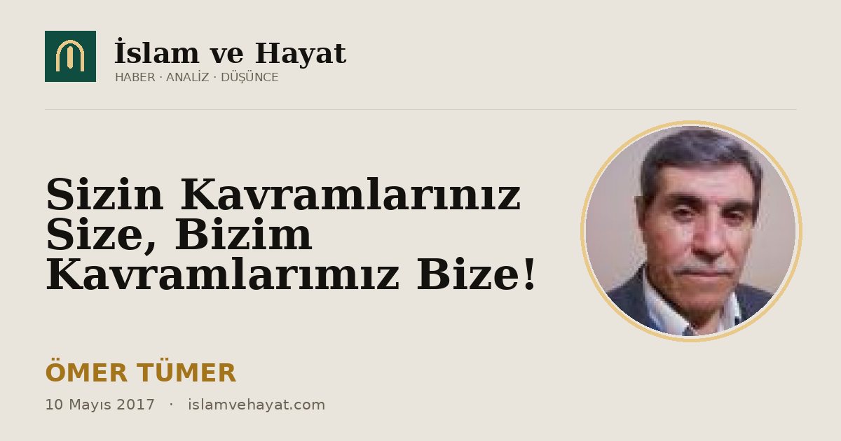 Sizin Kavramlarınız Size, Bizim Kavramlarımız Bize!