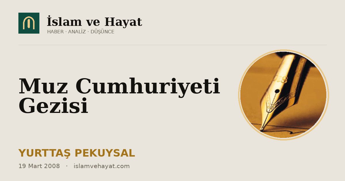 Muz Cumhuriyeti Gezisi