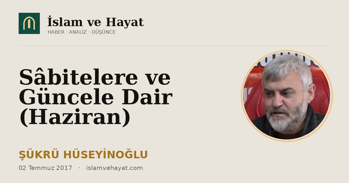 Sâbitelere ve Güncele Dair (Haziran)