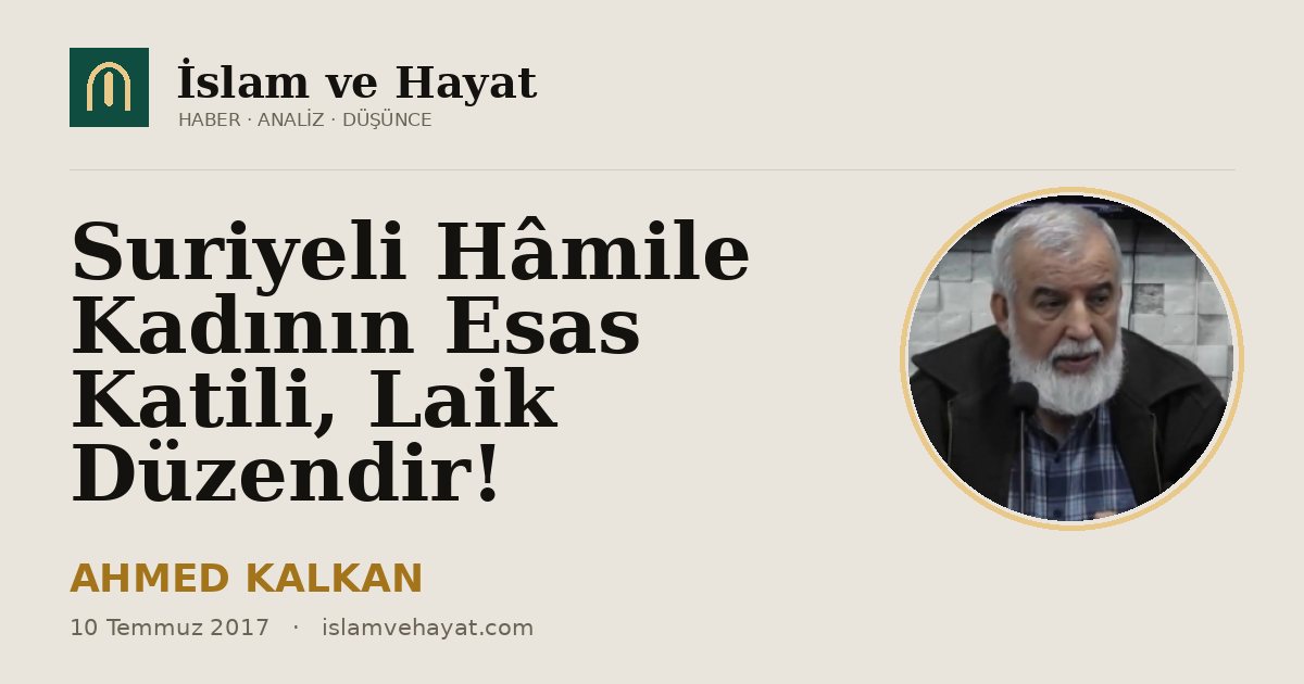 Suriyeli Hâmile Kadının Esas Katili, Laik Düzendir!