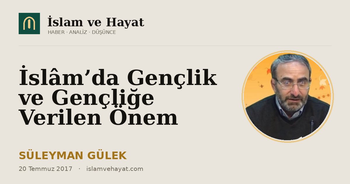 İslâm’da Gençlik ve Gençliğe Verilen Önem