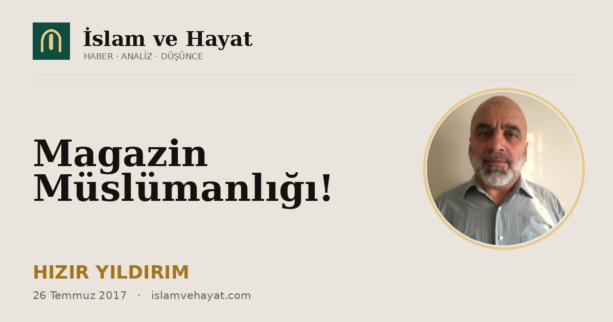 Magazin Müslümanlığı!