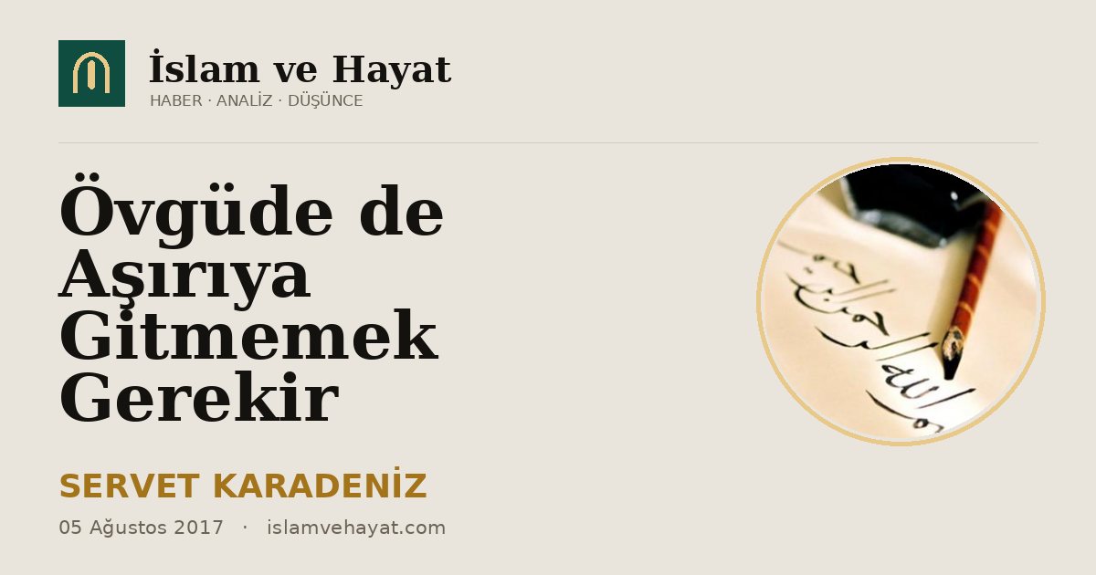 Övgüde de Aşırıya Gitmemek Gerekir