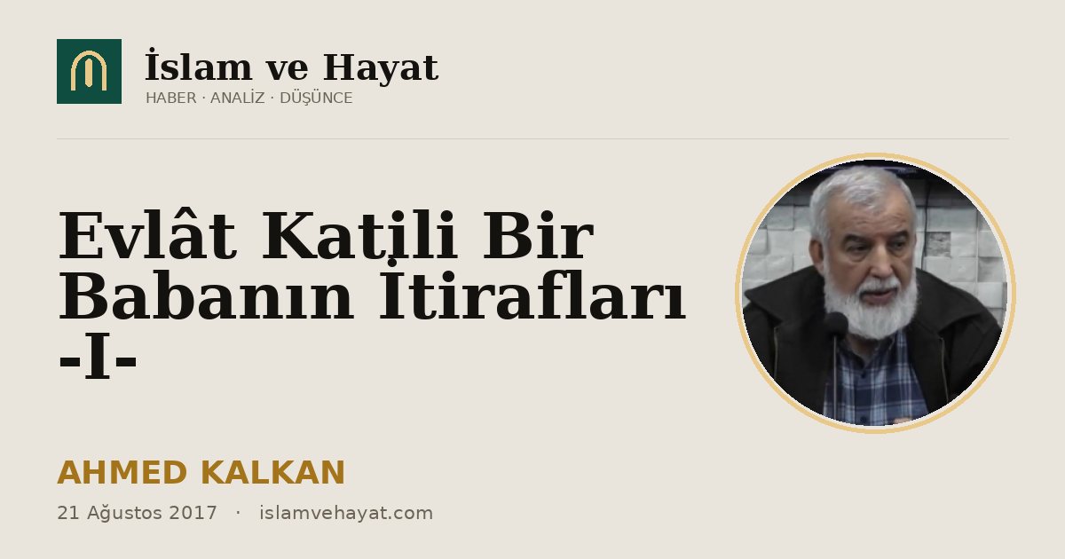 Evlât Katili Bir Babanın İtirafları -I-