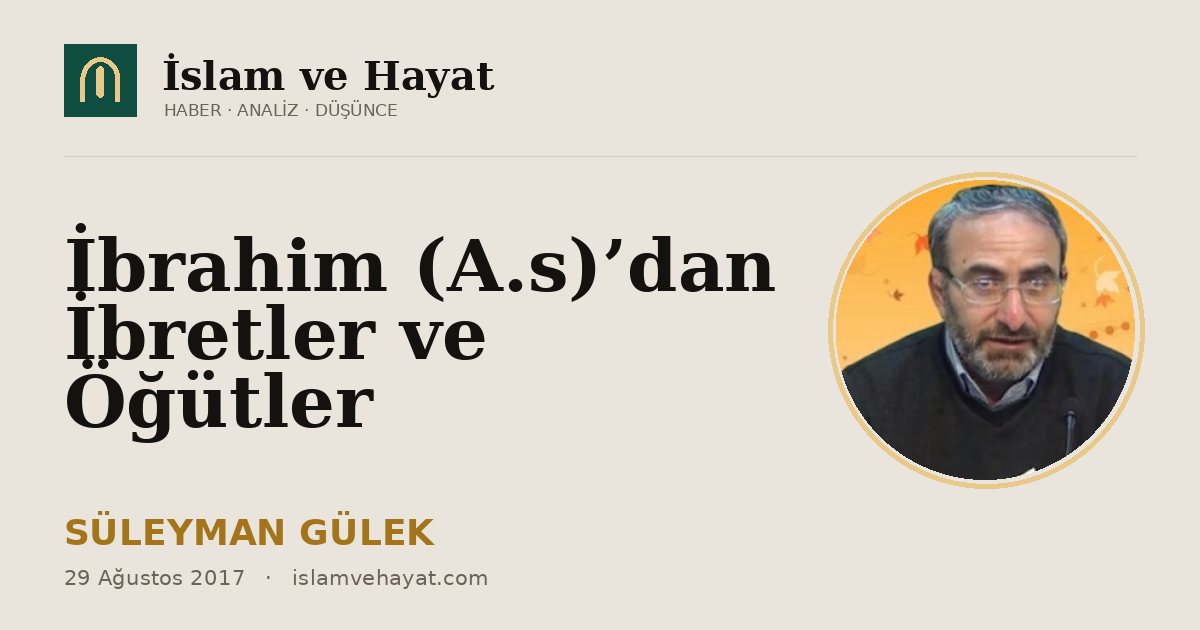 İbrahim (A.s)’dan İbretler ve Öğütler