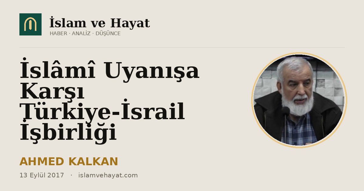 İslâmî Uyanışa Karşı Türkiye-İsrail İşbirliği