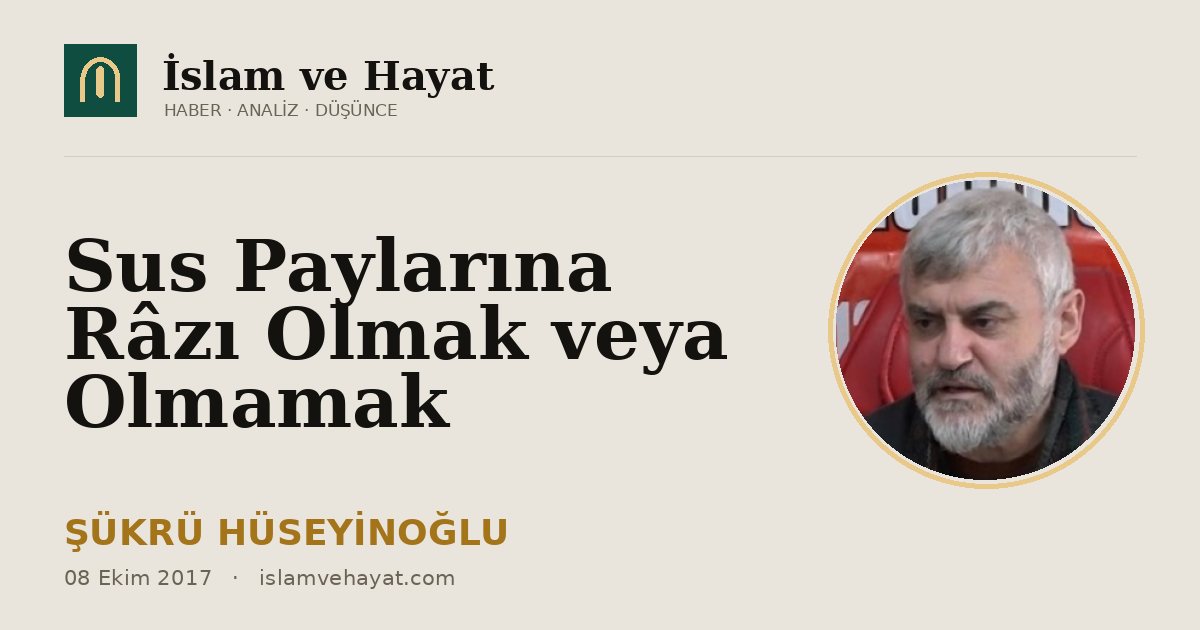 Sus Paylarına Râzı Olmak veya Olmamak