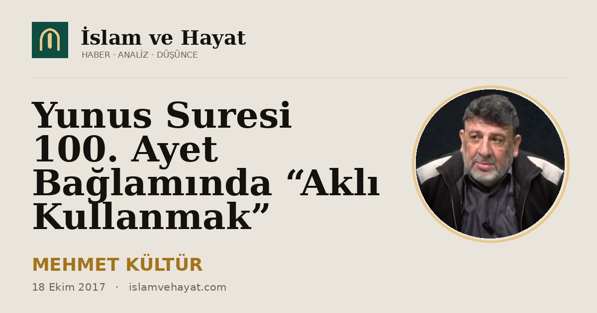Yunus Suresi 100. Ayet Bağlamında “Aklı Kullanmak”