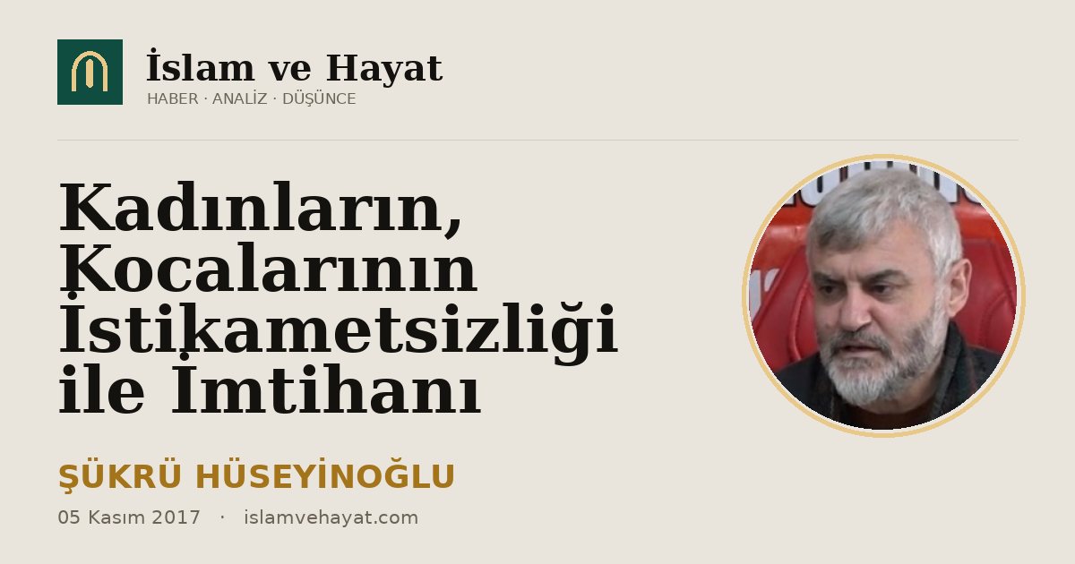 Kadınların, Kocalarının İstikametsizliği ile İmtihanı