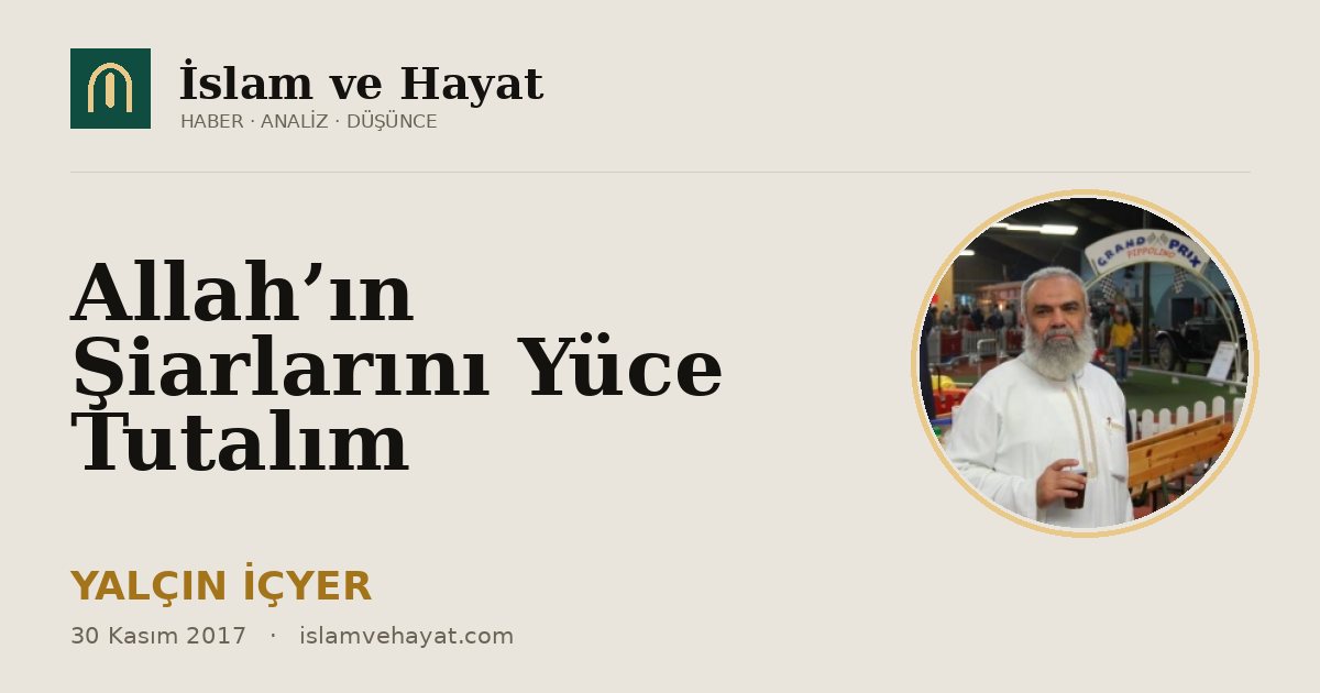 Allah’ın Şiarlarını Yüce Tutalım