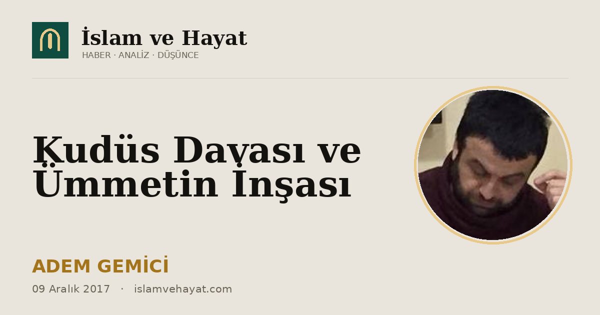 Kudüs Davası ve Ümmetin İnşası