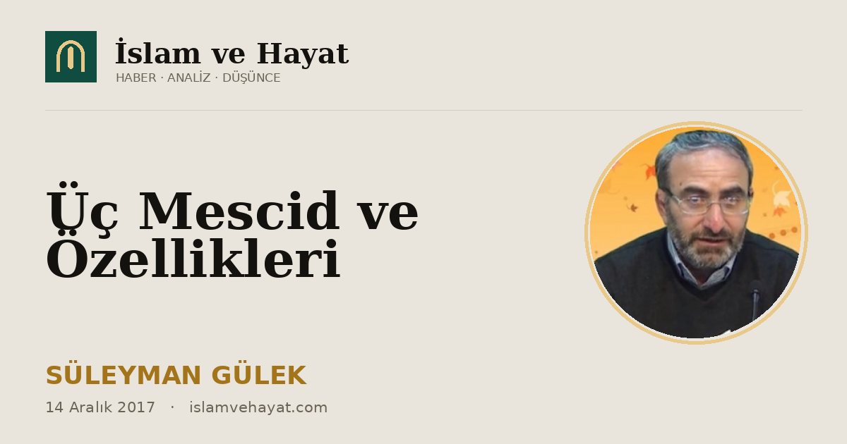 Üç Mescid ve Özellikleri