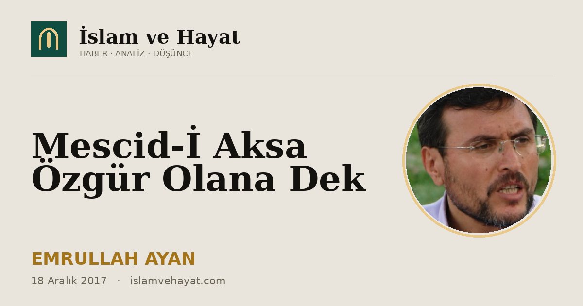 Mescid-İ Aksa Özgür Olana Dek