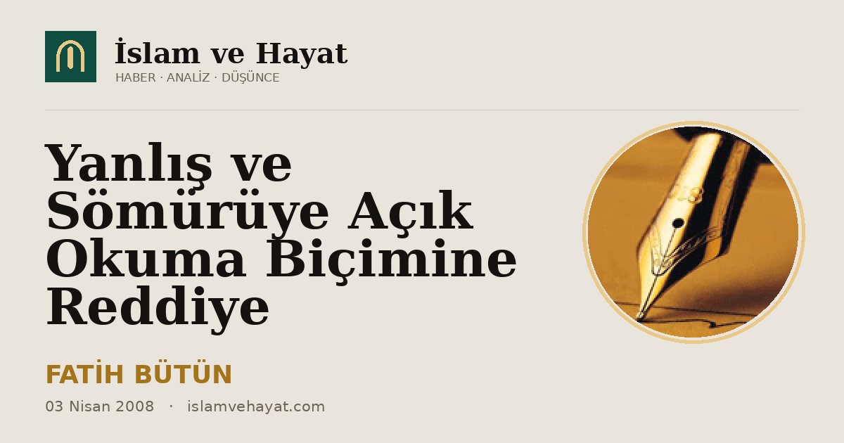 Yanlış ve Sömürüye Açık Okuma Biçimine Reddiye
